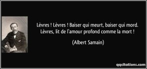 quote-levres-levres-baiser-qui-meurt-baiser-qui-mord-levres-lit-de-l-amour-profond-comme-la-albert-samain-132700